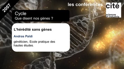 L'hérédité sans gènes