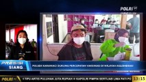 LIVE Report Polda Metro Jaya Gencarkan Vaksinasi di Wilayah Penyangga