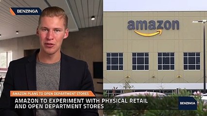 Amazon Plans To Open Department Stores