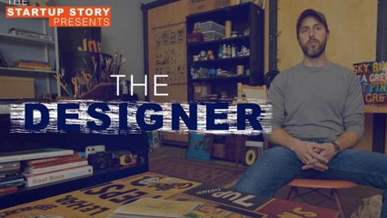 &#039;The Startup Story Presents&#039; Episode 2: &#039;The Designer&#039;