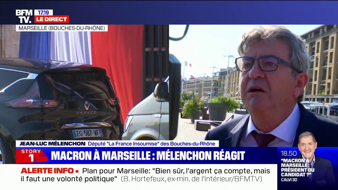 Jean-Luc Mélenchon sur le déplacement d'Emmanuel Macron à Marseille: "Je ne comprends pas ce qu'il vient faire là, à part la campagne électorale"