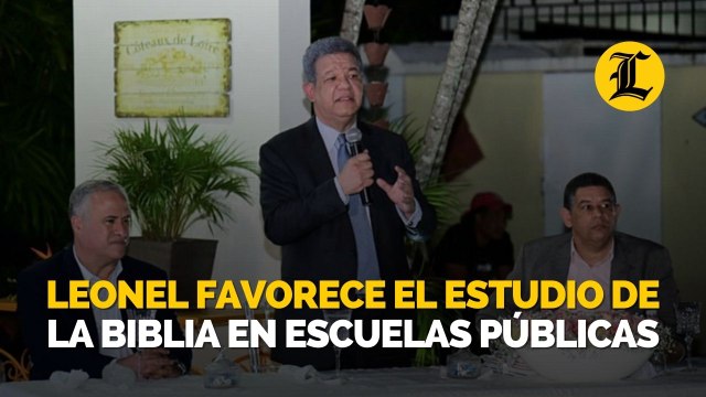 Leonel favorece el estudio de la Biblia en escuelas públicas