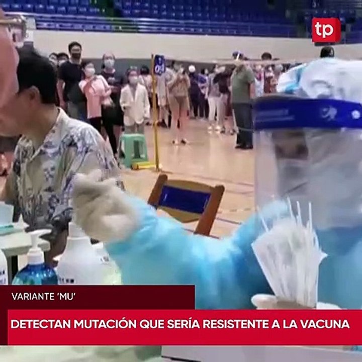 #TelepaísAhora: Variante 'Mu' podría ser resistente a las vacunas anticovid