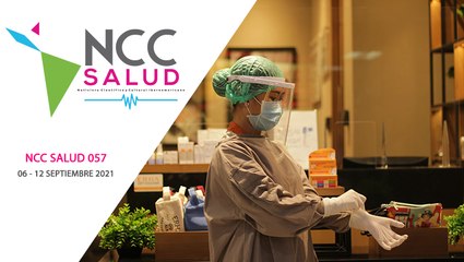 NCC Salud, emisión 057. 06 al 12 de septiembre del 2021