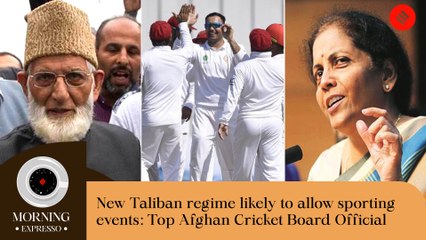 Indian Express Sep 2 | Taliban likely to allow sporting events, and more | Morning Expresso