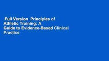 Full Version  Principles of Athletic Training: A Guide to Evidence-Based Clinical Practice