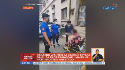 Babaeng wanted sa kasong estafa dahil sa pagpapanggap umano na rice importer, arestado | UB