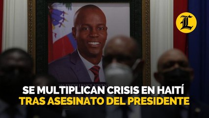 Se multiplican crisis en Haití tras asesinato del presidente