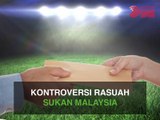 Kontroversi rasuah Sukan Malaysia