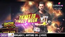 Khatron Ke Khiladi 11 Ticket to Finale Promo _ Next week _ Video Tube _ - Khatron ( 480p )
