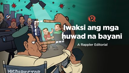 VIDEO EDITORIAL: Iwaksi ang mga huwad na bayani