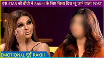 This Super Star's Wife Writes Heartmelting Message For Rakhi Sawant, Praises With An Emotional Post