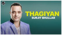 Thagiyan | Surjit Bhullar | New Punjabi Song 2021 | Japas Music