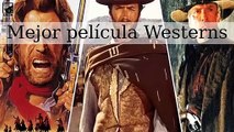 La mejor película de Westerns de todos los tiempos