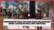 Pengantin Pria Menghilang dari Pelaminan demi Lakukan Hal Tak Terduga, Istri Nyaris Marah