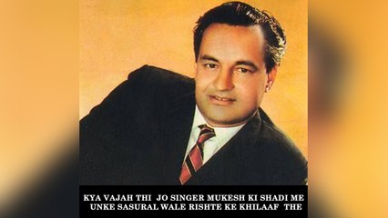 Kya Vajah Thi  Jo Singer Mukesh Ki Shadi Me  Unke Sasural Wale Rishte Ke Khilaaf  The