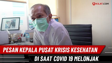 Pesan Kepala Pusat Krisis Kesehatan di Saat Covid-19 Melonjak