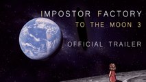 Impostor Factory (To the Moon 3) - Tráiler Oficial