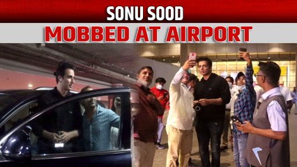 Sonu Sood gets mobbed by fans at the airport