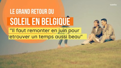 Le soleil fait son retour en Belgique !