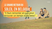 Le soleil fait son retour en Belgique !