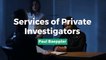 Top services provided by private investigators - Paul Baeppler