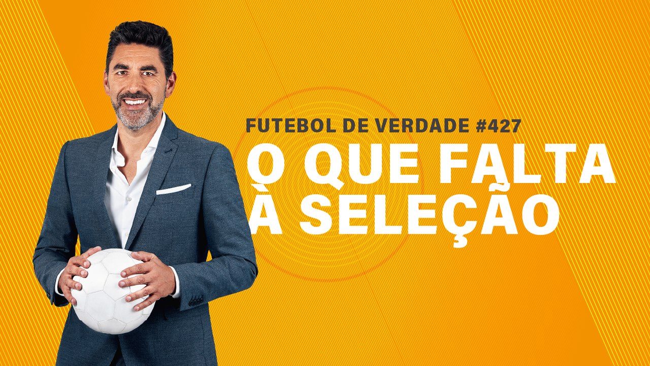 FDV #427 - O que falta à seleção