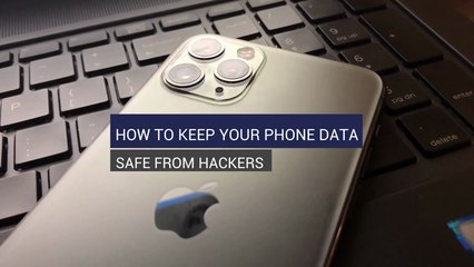 How To Keep Your Phone Data Safe From Hackers