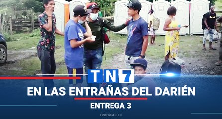 tn7-en-las-entrañas-del-darien-tercera-entrega-020921