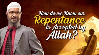 How do we Know our Repentance is Accepted by Allah - Dr Zakir Naik