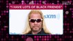 Dog the Bounty Hunter Addresses Racism Allegations, Use of N-Word: 'I Thought I Had a Pass'