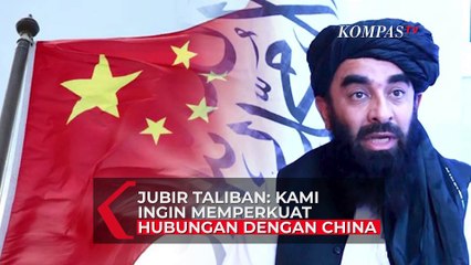 Taliban: China adalah Negara yang Sangat Penting dan Kuat
