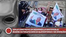 ¡AMLO construye un desarrollo sostenible; quiere la autosuficiencia alimentaria y de energía!