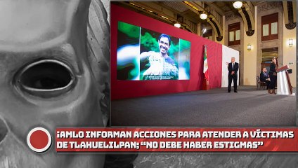 AMLO Informa acciones para atender a de Tlahuelilpan!