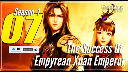 The Success Of Empyrean Xuan Emperor 【Season 1 Episode 07】  Jiutian Xuan Di Jue - Sub Indo