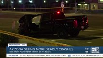Arizona seeing more deadly crashes despite new report finding fewer drivers on the road