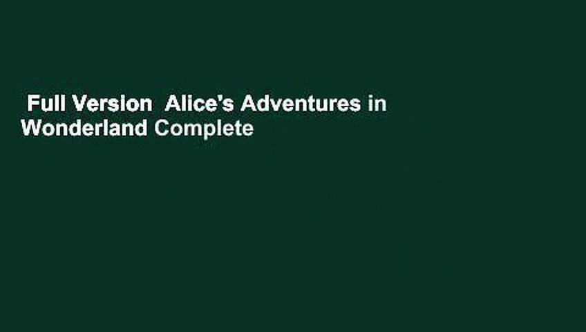 Full Version  Alice's Adventures in Wonderland Complete