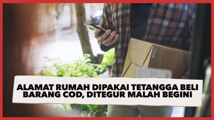 Alamat Rumah Dipakai Tetangga untuk Beli Barang COD, Pas Ditegur Malah Begini