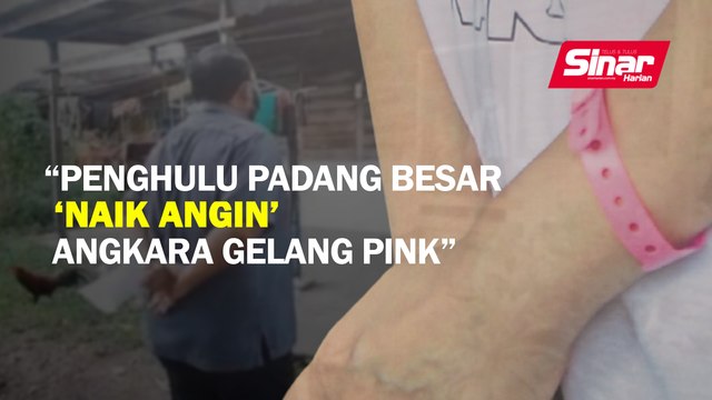 Penghulu Padang Besar ‘naik angin’ angkara gelang pink