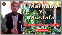 Marhaba Ya Mustafa | Naat | Prophet Mohammad PBUH | Burhan Raza Qadri | HD Video