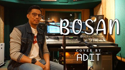 Bosan - Meriam Bellina (Cover by Adit)