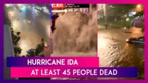 New York, New Jersey Under Emergency Orders As Hurricane Ida-Caused Flash Floods Overwhelm US East Coast, At Least 45 Dead