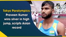 Tokyo Paralympics: Praveen Kumar wins silver in high jump, scripts Asian record