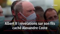 Albert II : révélations sur son fils caché Alexandre Coste