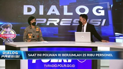 Dialog Presisi : 73 Tahun Peran Polwan RI bagi Indonesia (1/2)