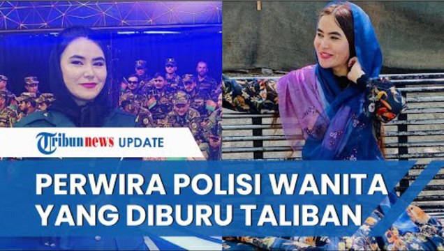 Sosok Perwira Wanita Afghanistan yang Dianggap Berbahaya dan Kini Diburu Taliban, Ini Pengakuannya