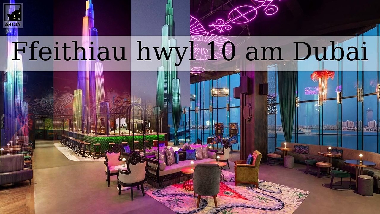 Ffeithiau hwyl 10 nad oeddech chi'n eu gwybod am Dubai