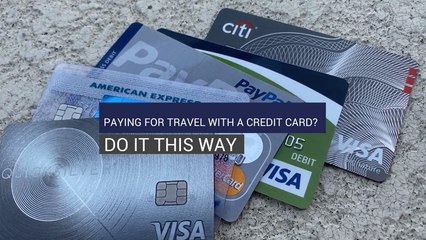 Paying For Travel With A Credit Card? Do It This Way