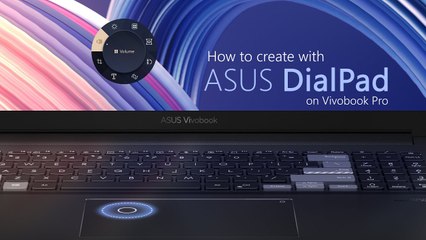 How to create with ASUS DialPad on Vivobook Pro   ASUS