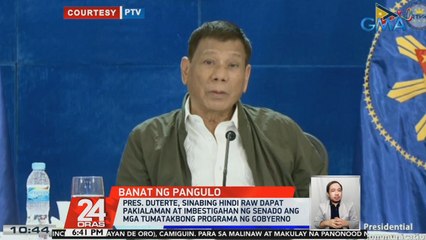PRRD, sinabing hindi dapat pakialaman at imbestigahan ng Senado ang ongoing gov't projects | 24 Oras